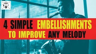 4 SIMPLE EMBELLISHMENTS TO IMPROVE ANY MELODY for all instruments [upl. by Malorie]