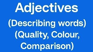 Adjectives Describing words Quality Colour and Comparison Class 2 English [upl. by Pippas593]