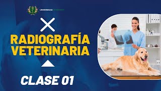 RADIOGRAFÍA VETERINARIA  CLASE 01 [upl. by Khajeh]