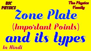 Zone Plate Important Points and its types  Fresnels Diffraction  The Physics Family [upl. by Ydnahs]