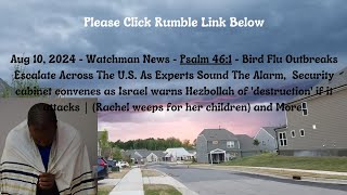 Aug 10 2024 Watchman News  Psalm 461  Bird Flu Outbreaks Rachel weeps for her children  More [upl. by Hey]