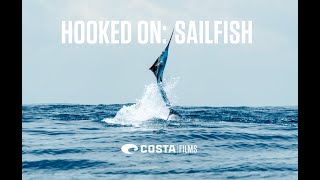 Hooked On Sailfish  Costa Films [upl. by Dnomyar]