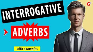 What are Interrogative Adverbs  With Examples and Explanation [upl. by Asilrak478]