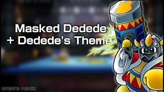 Masked Dedede  King Dedede Theme Croms Remix [upl. by Leahciam]