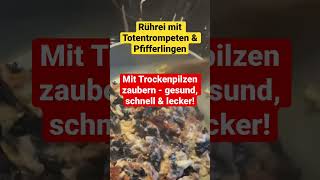 Totentrompeten Pfifferlings Rührei  mit getrockneten Pilzen zaubern  schnell lecker amp so gut [upl. by Selinda]