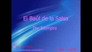 El Baul de la Salsa  Por Siempre [upl. by Falito389]