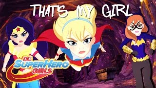 DC Super Hero Girls amp Fifth Harmony’s “That’s My Girl” Lyric Video  DC Super Hero Girls [upl. by Fugere]