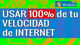 Usar 100 de tu conexión a Internet en Windows 10 7 8 u 81 [upl. by Ennoval]