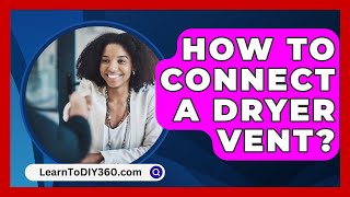 How To Connect A Dryer Vent  LearnToDIY360com [upl. by Daniela]