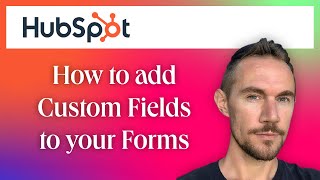 How to add Custom Fields to HubSpot Forms [upl. by Swenson113]