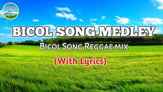 BICOL SONG MEDLEY REGGAE  BICOL SONG COLLECTIONS [upl. by Beitris]