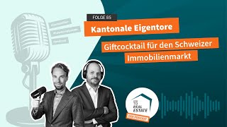 How to Real Estate Podcast 85 Kantonale Eigentore [upl. by Siravaj]