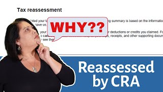 Why is CRA reassessing your taxes Understanding a Notice of Reassessment [upl. by Acima]