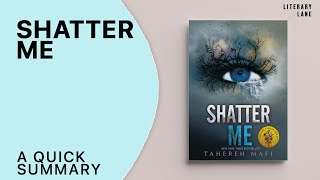 SHATTER ME by Tahereh Mafi  A Quick Summary [upl. by Yehs]