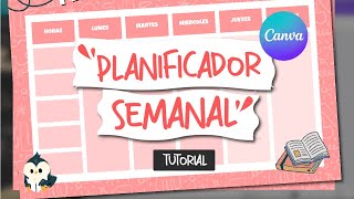 Como crear PLANIFICADOR SEMANAL 📓✍️ en CANVA  TUTORIAL PLANNER ✅ [upl. by Anairol]