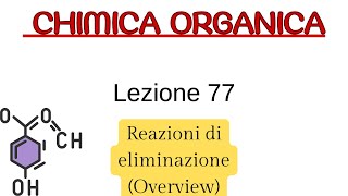 Reazioni di Eliminazione Overview L77  Chimica Organica [upl. by Ahseet]