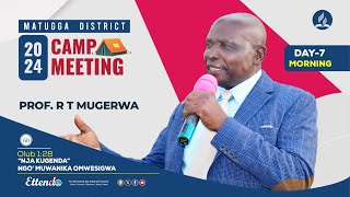 PROF R T MUGERWA  Matugga District Campmeeting 2024  DAY 7 Morning [upl. by Cavallaro]