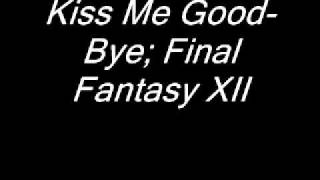 Kiss Me GoodBye Final Fantasy XII English version [upl. by Victoria276]