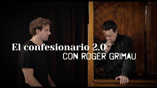 El CONFESIONARIO 20 con Roger GRIMAU [upl. by Accalia]