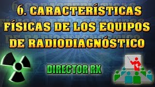 6 Características físicas de los equipos de radiodiagnóstico  Pedro Ruiz Manzano [upl. by Annavaj]