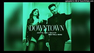 ANITTA amp J BALVIN  DOWNTOWN CUMBIA REMIX BIEN PEOLA REMIX [upl. by Hsirap492]