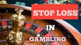 STOP LOSS IN GAMBLING [upl. by Brezin]