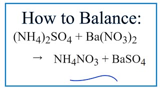 How to Balance NH42SO4  BaNO32  NH4NO3  BaSO4 [upl. by Eelirol]