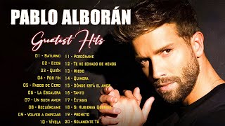 Pablo Alborán  Todos Sus Éxitos 2023  💖 Super y grandes éxitos de Pablo Alborán 💕 [upl. by Ahsirtak668]