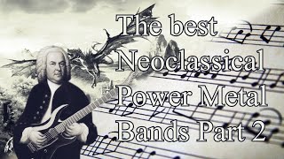 The Best Neoclassical Power Metal Bands Part 2 [upl. by Andriette]