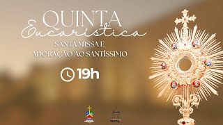 Quinta Eucarística  Hora da Graça e Exposição do Santíssimo 3110 19h [upl. by Gamaliel858]