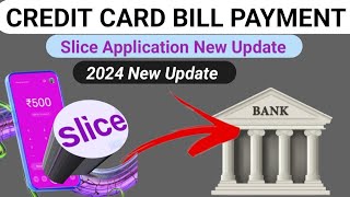 Slice New Update Credit card Bill payment Cashback How to use Slice Application [upl. by Eedya731]