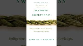 quotBraiding Sweetgrassquot Chapter 273 The Sacred and the Superfund  Robin Wall Kimmerer [upl. by Herstein]