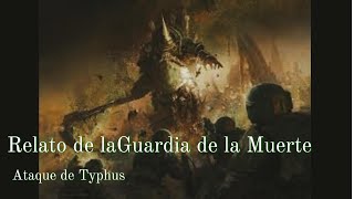 Relato de la Guardia de la Muerte Ataque de Typhus [upl. by Hafinah]