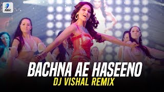 Bachna Ae Haseeno Remix  DJ Vishal  Ranbir Kapoor  Bipasha  Deepika  Minissha [upl. by Blanding646]