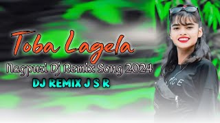 Toba Toba  Nagpuri Dj Remix Song 2024  Dj Nagpuri Song 2024  New Nagpuri Dj Remix Song 2024 [upl. by Vins]