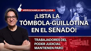 ¡Lista la tómbolaguillotina en el Senado  Trabajadores del poder judicial mantienen paro [upl. by Franchot499]