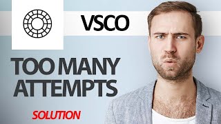 How To Fix VSCO App Too Many Attempts  Step By Step [upl. by Ydoc222]