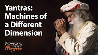 Yantras Machines of a Different Dimension  Sadhguru [upl. by Korfonta]