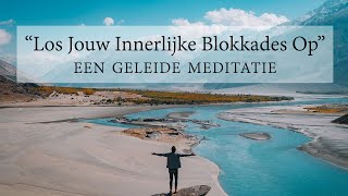 Geleide meditatie Blokkades Opheffen [upl. by Arorua]