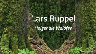 Holger die Waldfee  Lars Ruppel [upl. by Sterner]