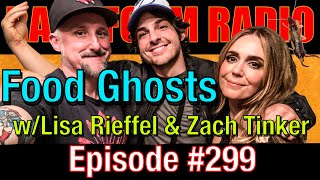 299  Food Ghosts wLisa Rieffel amp Zach Tinker [upl. by Costanza]