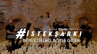 İstekŞarkı  BÖYLE GELMİŞ BÖYLE GİDER Akustik  Başak Gümülcinelioğlu [upl. by Nlyak]