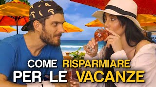 COME RISPARMIARE PER LE VACANZE [upl. by Sidran]