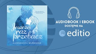 quotJeszcze raz przebaczquot Aleksandra Muraszka  AUDIOBOOK PL [upl. by Borgeson272]