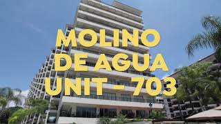 Molino de Agua  Unit 703 [upl. by Mohun]