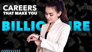 15 careers that will make you a billionaire [upl. by Dlorrej]