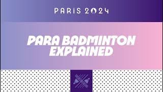 Your guide to Para badminton  Paris 2024 [upl. by Eecyak150]