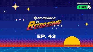 FC Mobile LIVE  Episode 43 Retro Stars [upl. by Annmaria]