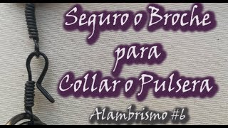 ¡¡¡CURSO DE ALAMBRISMO PASO A PASO 6 Seguro o broche para pulseras o collares [upl. by Christmann]