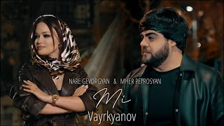 Nare Gevorgyan ft Mher Petrosyan  Mi Vayrkyanov [upl. by Heddie]